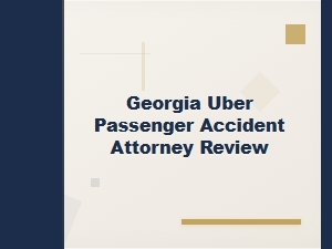 Georgia Uber Passenger Accident Attorney Review