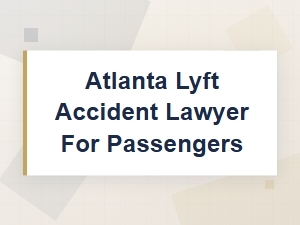 Hire a Lyft Accident Lawyer in Atlanta