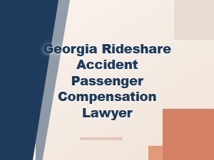 Georgia Rideshare Accident Lawyer for Passenger Compensation