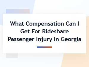 What Compensation Can You Get for a Rideshare Injury in Georgia?