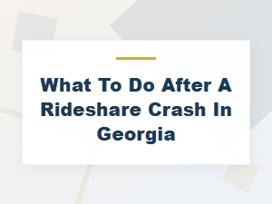 What to Do After a Rideshare Crash in Georgia