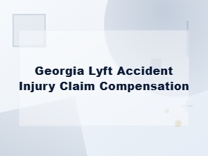 Compensation Claims for Georgia Lyft Accident Injuries