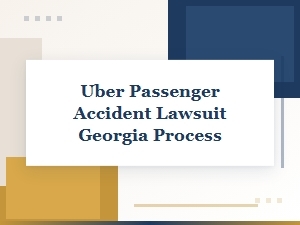 Uber Passenger Accident Lawsuit Process in Georgia